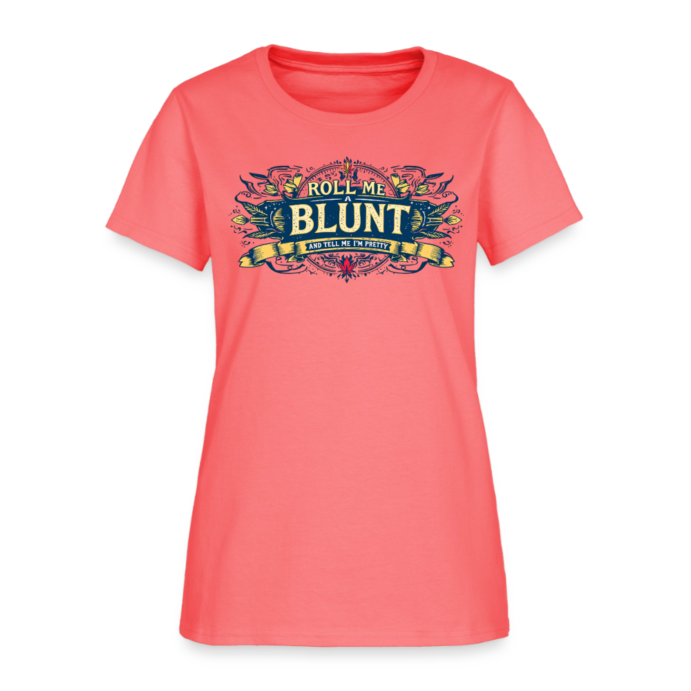 ROLL ME A BLUNT Women's T-Shirt - coral