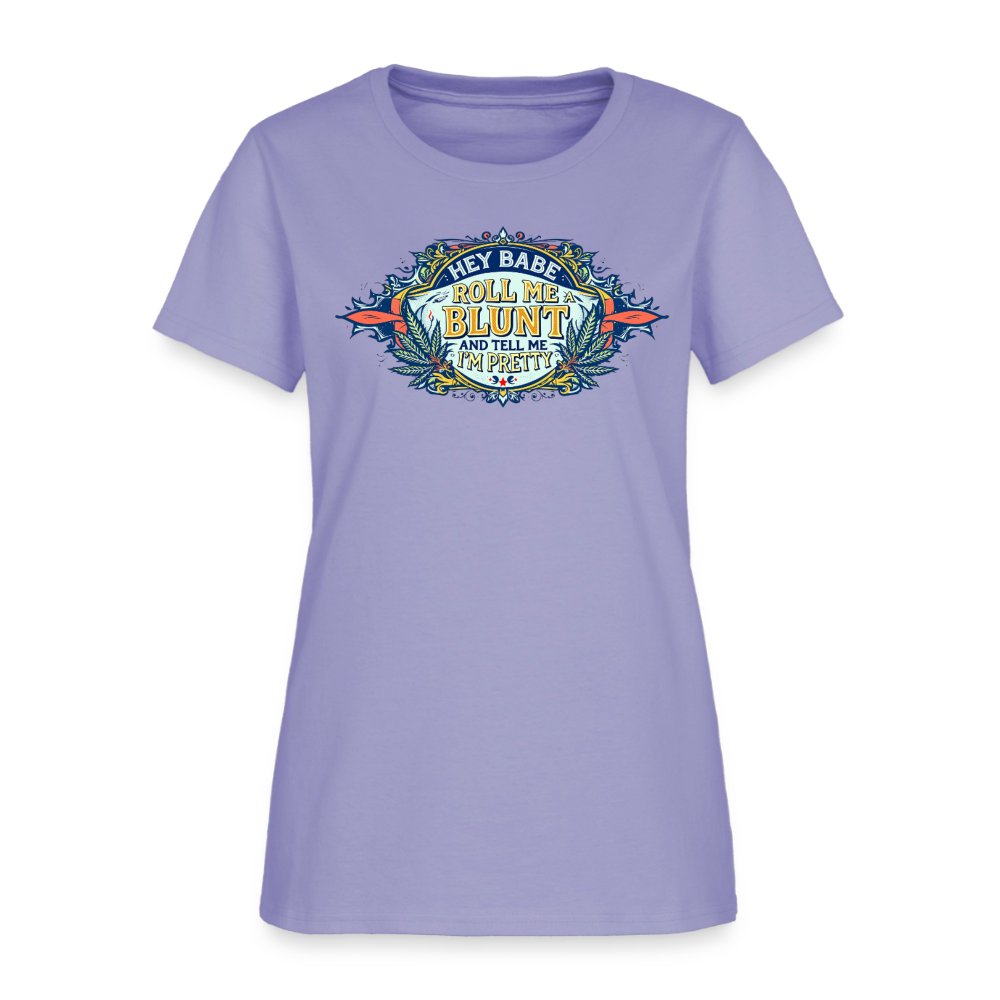 HEY BABE ROLL ME A BLUNT Women's T-Shirt - lavender