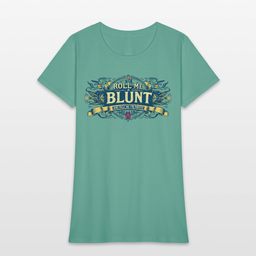 ROLL ME A BLUNT Women's T-Shirt - aquatic