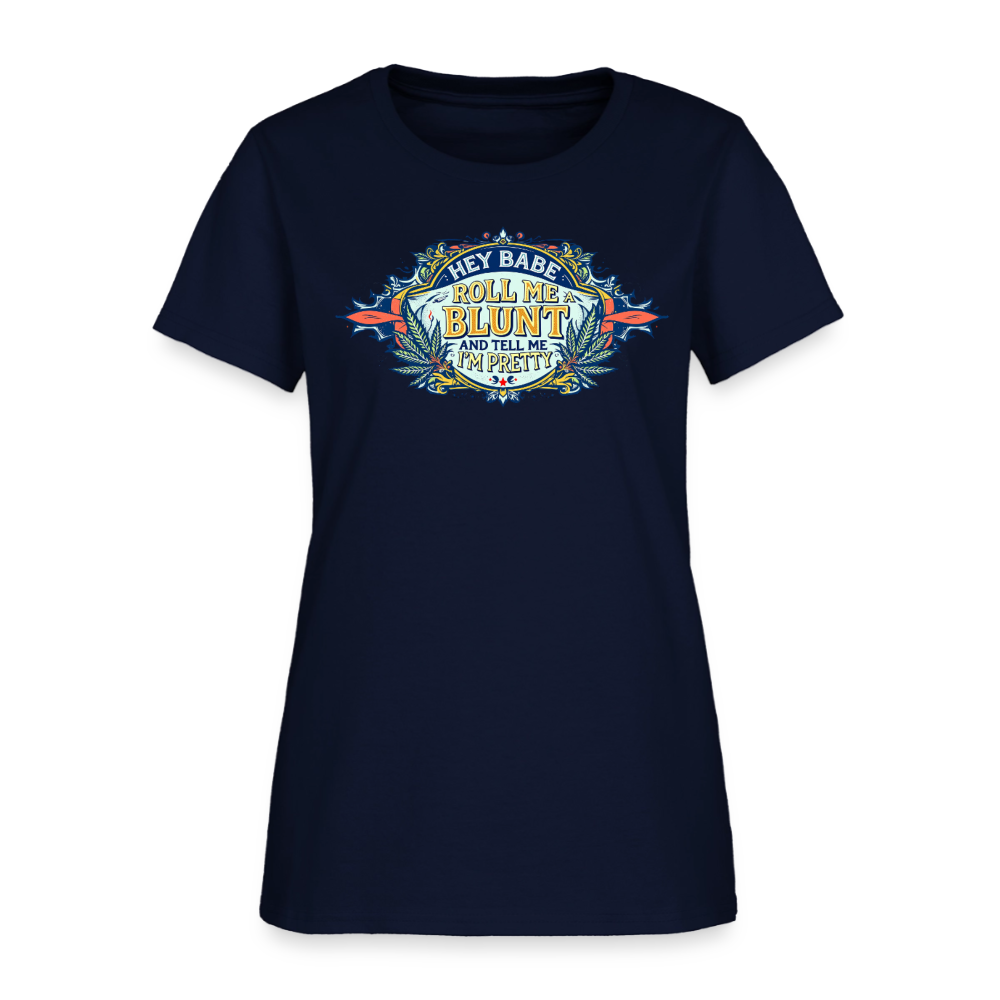 HEY BABE ROLL ME A BLUNT Women's T-Shirt - navy