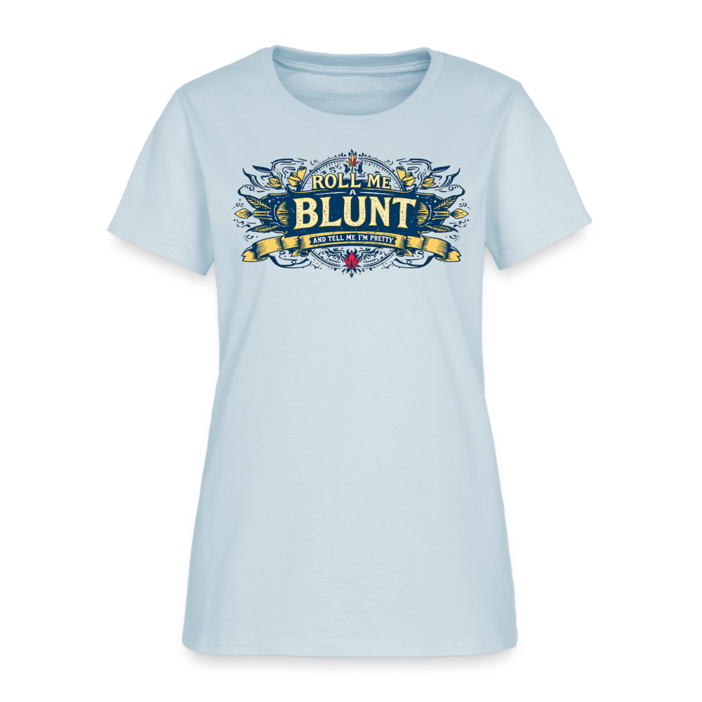 ROLL ME A BLUNT F/B DESIGNS Women's T-Shirt - light blue