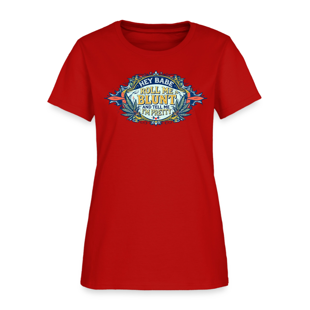 HEY BABE ROLL ME A BLUNT Women's T-Shirt - red